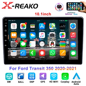X-REAKO Для Ford Transit 350 2020-2021 Автомобильный Радиоприемник Android12 Авторадио Мультимедийный Стереоплеер Carplay 4G WiFi GPS Навигация